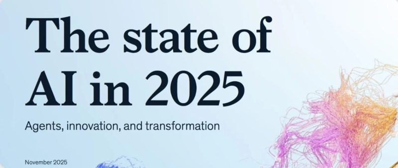 麦肯锡《2025人工智能现状》报告：AI已无处不在，但尚未真正实现业务价值转化-AI Express News