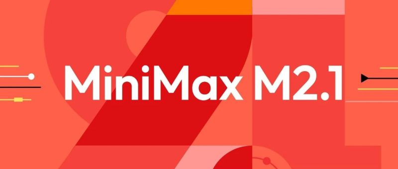 MiniMax M2.1：多语言编程SOTA，为真实世界复杂任务而生-AI Express News