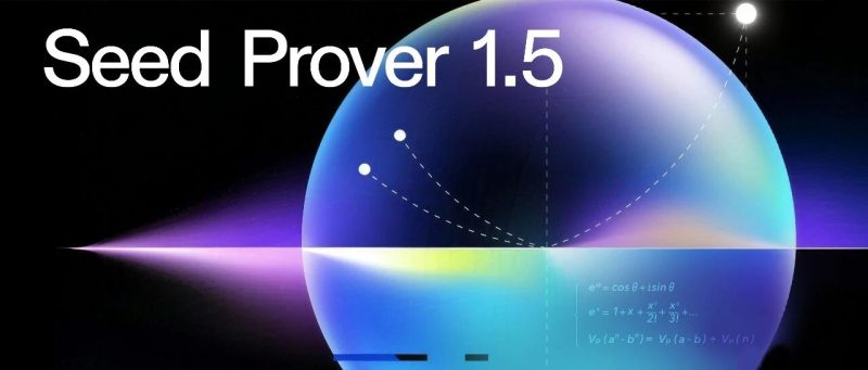 Seed Prover 1.5：全新 Agentic 架构，更强数学推理表现-AI Express News