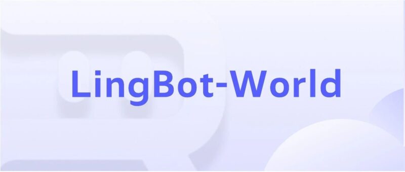 世界模型 LingBot-World，正式开源！-AI Express News